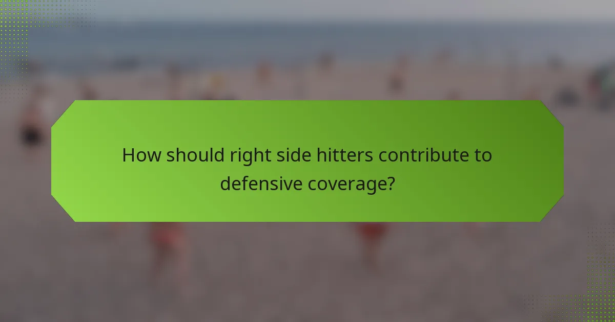 How should right side hitters contribute to defensive coverage?