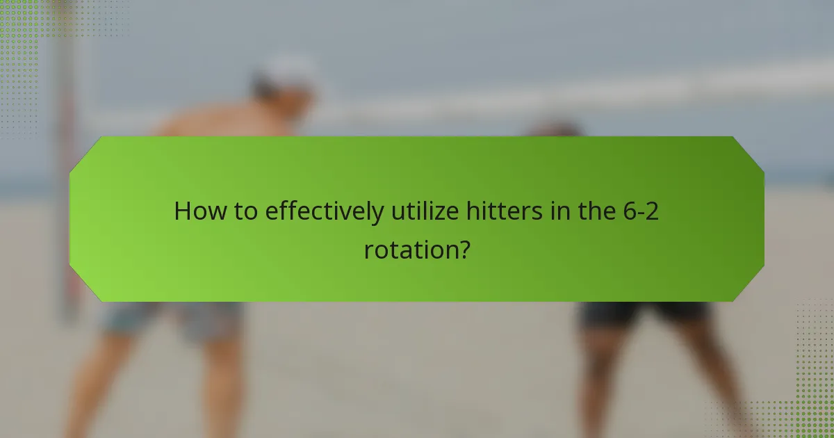How to effectively utilize hitters in the 6-2 rotation?