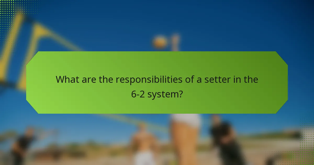 What are the responsibilities of a setter in the 6-2 system?